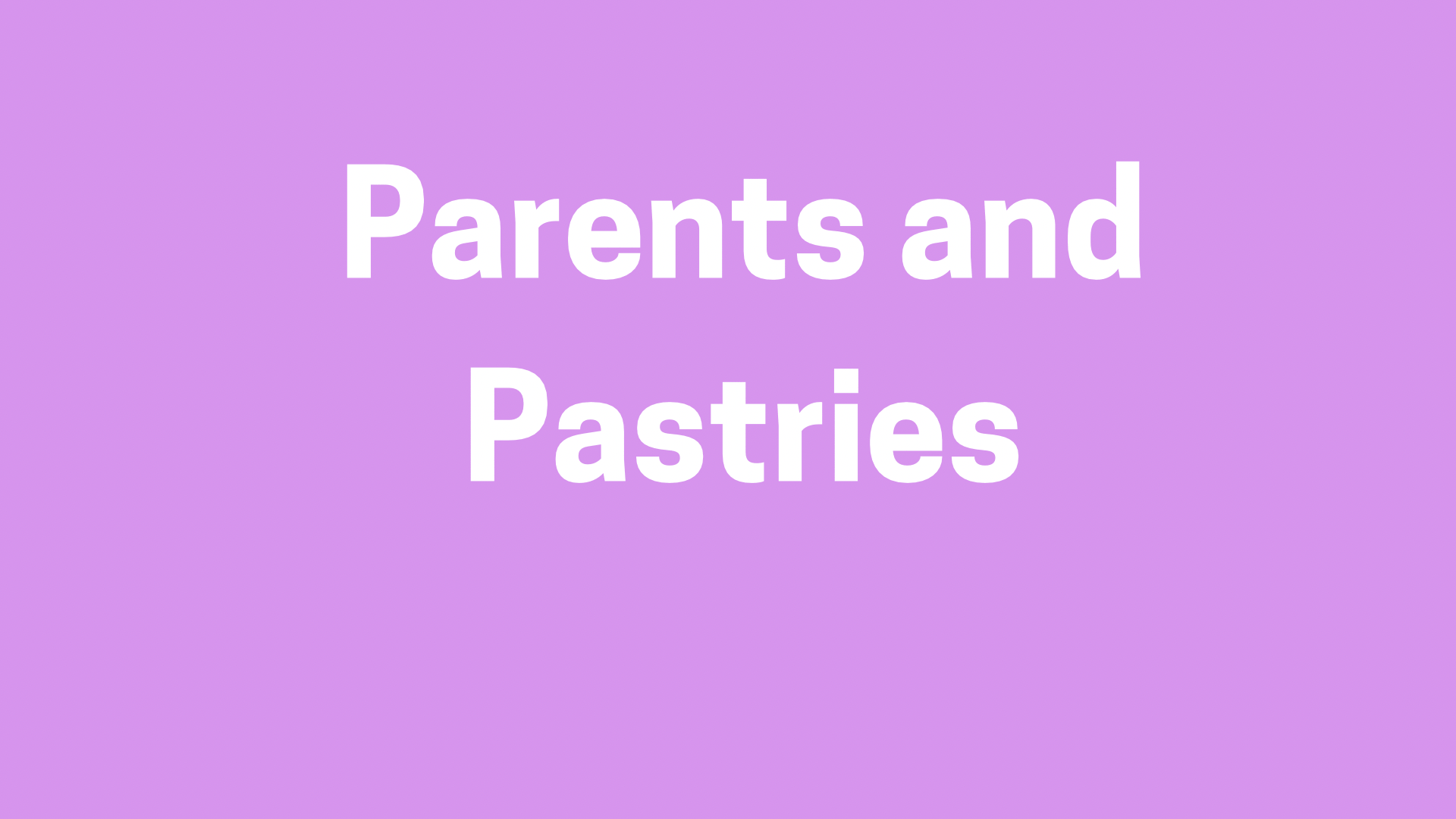 Parents and Pastries banner